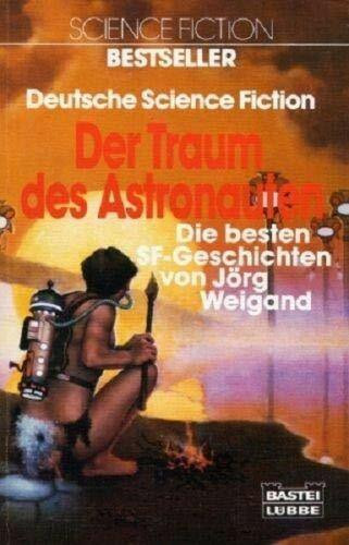 Der Traum des Astronauten. Science Fiction- Stories.