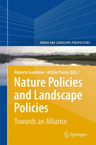 Nature Policies and Landscape Policies: Towards an Alliance (Urban and Landscape Perspectives, 18, Band 18)