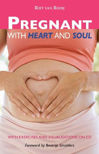 Pregnant with Heart and Soul: With Exercises and Visualisations on CD