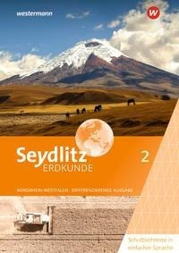 Seydlitz Erdkunde 2. Schulbuchtexte in einfacher Sprache. Differenzierende Ausgabe für Nordrhein-Westfalen