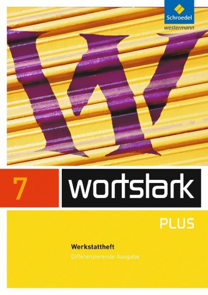 wortstark 7 A. Werkstattheft. Differenzierende Allgemeine Ausgabe