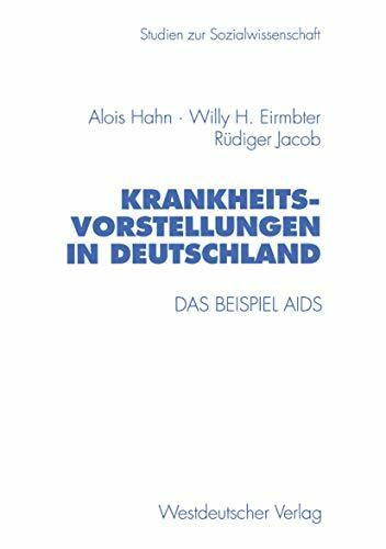 Krankheitsvorstellungen in Deutschland: Das Beispiel AIDS (Studien zur Sozialwissenschaft, 176, Band 176)