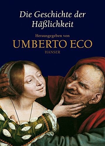 Die Geschichte der Häßlichkeit