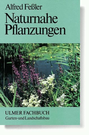 Naturnahe Pflanzungen (Ulmer Fachbücher)