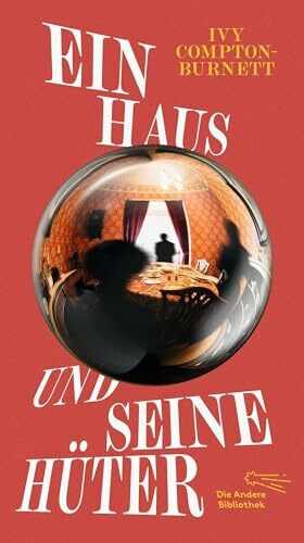 Ein Haus und seine Hüter: Limitierte, nummerierte Originalausgabe im Schuber (Die Andere Bibliothek, Band 479)