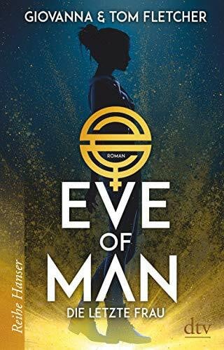 Eve of Man (I): Die letzte Frau (Eve of Man - Trilogie, Band 1)
