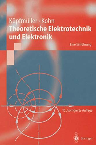 Theoretische Elektrotechnik und Elektronik: Eine Einführung (Springer-Lehrbuch) Theoretische Elektrotechnik und Elektronik: Eine Einführung (Springer-Lehrbuch)