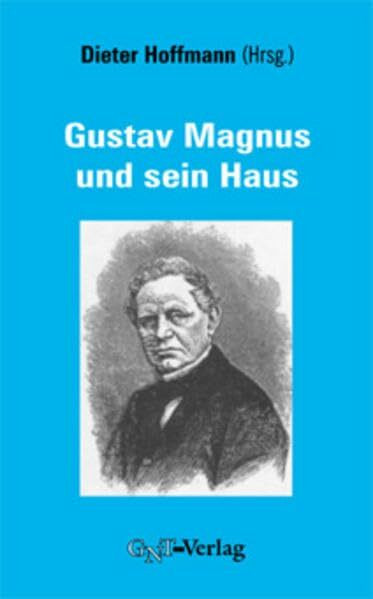 Gustav Magnus und sein Haus