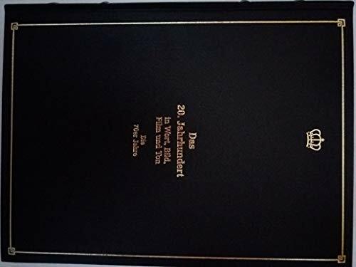 Das 20. Jahrhundert in Wort, Bild, Film und Ton - Die 70er Jahre Das 20. Jahrhundert in Wort, Bild, Film und Ton - Die 70er Jahre
