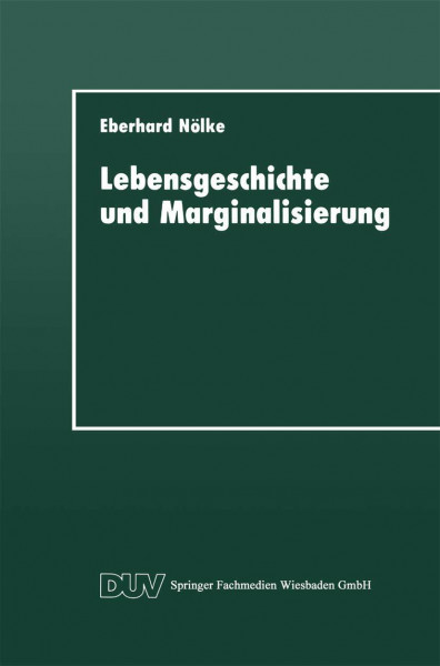 Lebensgeschichte und Marginalisierung: Hermeneutische Fallrekonstruktionen Gescheiterter Sozialisationsverläufe von Jugendlichen (DUV: Psychologie) (German Edition)