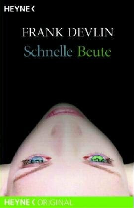 Schnelle Beute: Roman