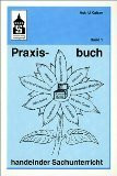 Praxisbuch handelnder Sachunterricht, Bd.1