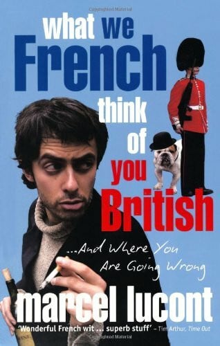 What We French Think of You British