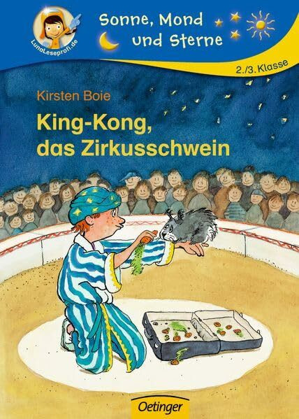 King-Kong, das Zirkusschwein: Sonne, Mond und Sterne. 2./3. Klasse