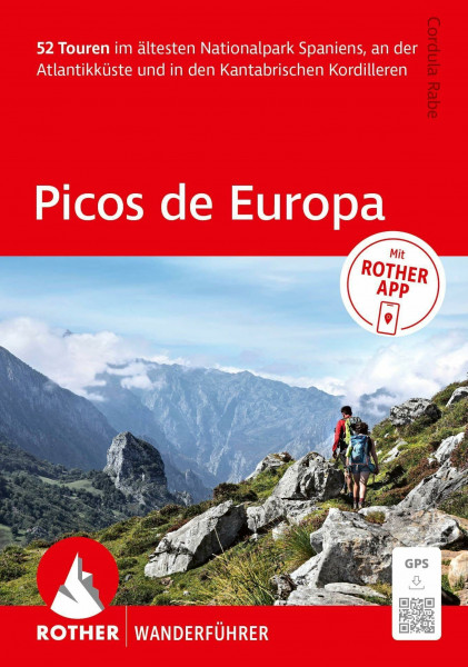 ROTHER Wanderführer Picos de Europa. 52 Touren im ältesten Nationalpark Spaniens, an der Atlantikküste und in den Kantrabrischen Kordilleren: Mit ROTHER APP und GPS-Tracks zum Download