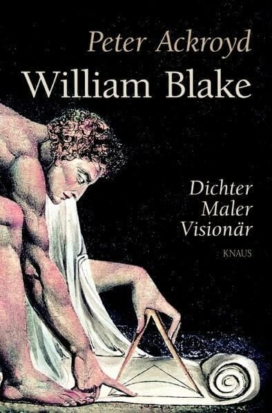 William Blake: Dichter, Maler, Visionär