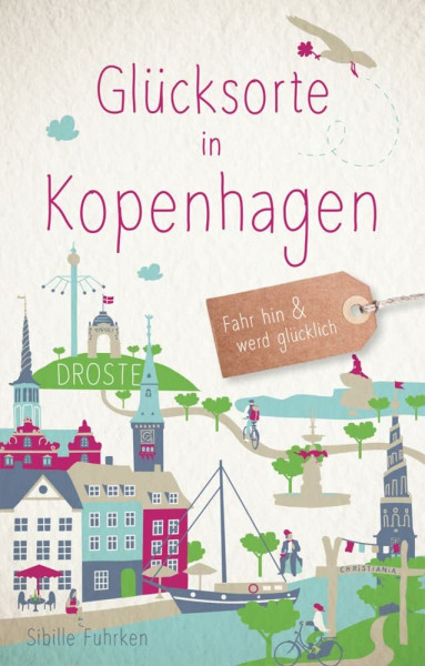 Glücksorte in Kopenhagen: Fahr hin & werd glücklich
