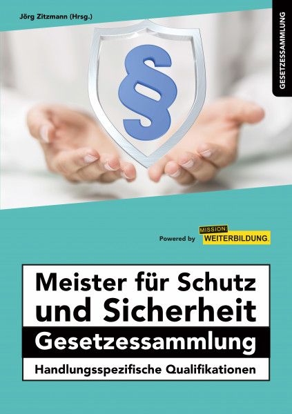 Meister für Schutz und Sicherheit Gesetzessammlung - Handlungsspezifische Qualifikationen