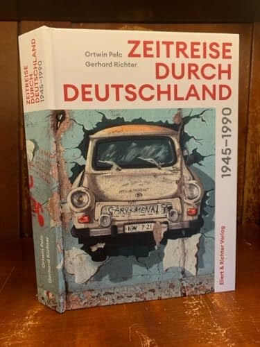 Zeitreise durch Deutschland: 1945 - 1990