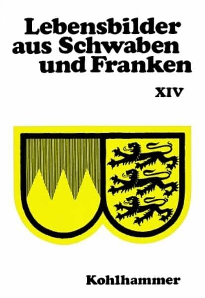 Lebensbilder aus Schwaben und Franken (Lebensbilder aus Baden-Württemberg, 14, Band 14)
