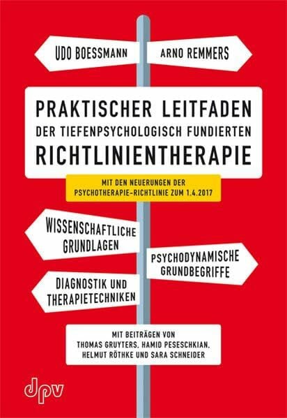 Praktischer Leitfaden der tiefenpsychologisch fundierten Richtlinientherapie: Wissenschaftliche Grundlagen, Psychodynamische Grundbegriffe, Diagnostik ... Peseschkian, Helmut Röthke und Sara Schneider