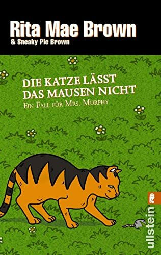 Die Katze lässt das Mausen nicht: Ein Fall für Mrs. Murphy (Ein Mrs.-Murphy-Krimi, Band 10)