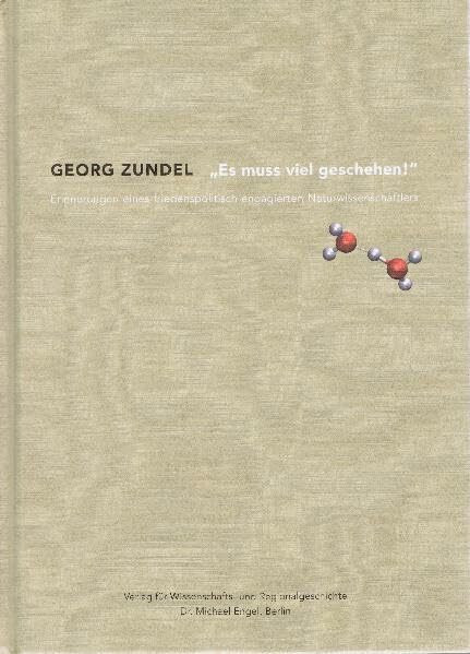 "Es muss viel geschehen!" Erinnerungen eines friedenspolitisch engagierten Naturwissenschaftlers