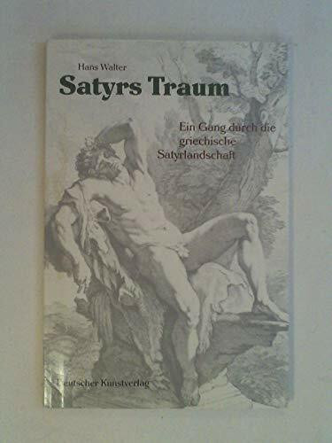 Satyrs Traum: Ein Gang durch die griechische Satyrlanschaft