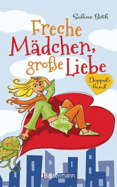 Freche Mädchen, große Liebe: Doppelband.Umzug nach Wolke Sieben/Herzkribbeln im Gepäck: Umzug nach Wolke Sieben / Herzkribbeln im Gepäck. Doppelband