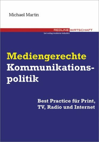 Kommunikationspolitik. Print, Radio, TV, Internet