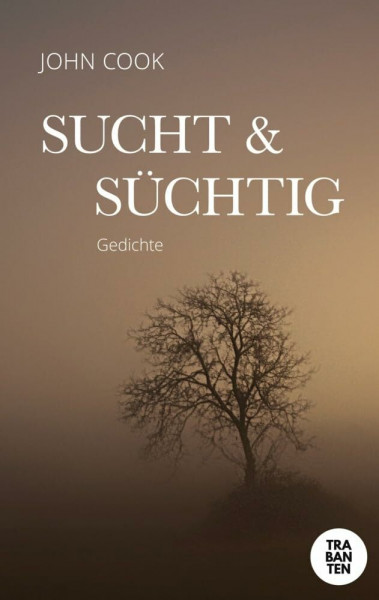 Sucht & Süchtig: Gedichte
