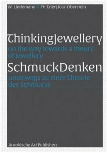 SchmuckDenken / ThinkingJewellery: Unterwegs zu einer Theorie des Schmucks / On the Way Towards a Theory of Jewellery