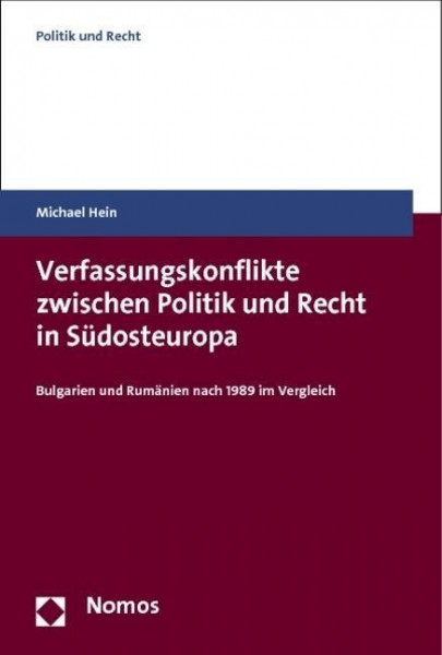 Verfassungskonflikte zwischen Politik und Recht in Südosteuropa