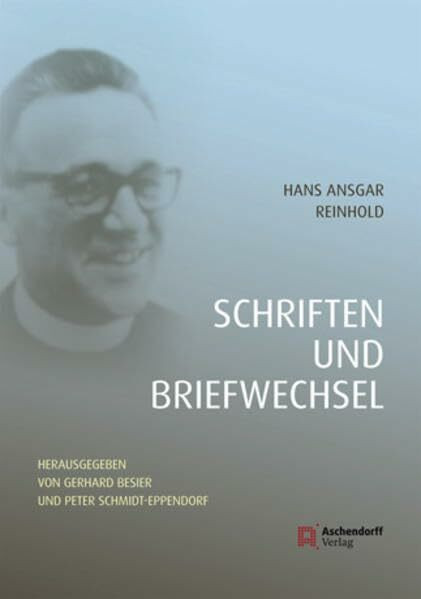 Hans Ansgar Reinhold (1897-1968): Schriften und Briefwechsel - eine Dokumentation