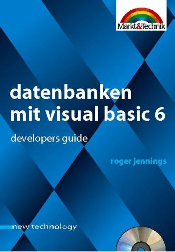Datenbanken mit Visual Basic 6 - new technology . Developers Guide