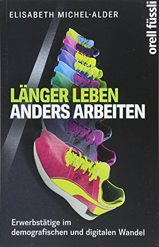 Länger leben – anders arbeiten: Erwerbstätige im demografischen und digitalen Wandel