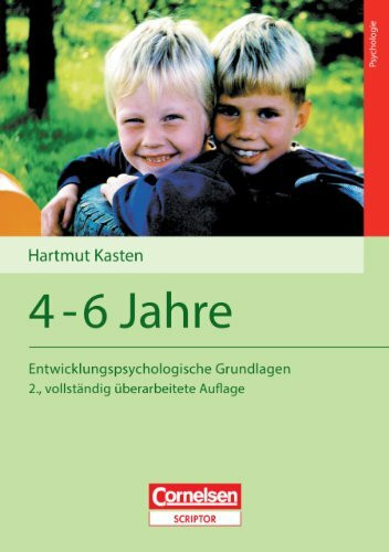 Entwicklungspsychologische Grundlagen / 4-6 Jahre (2., vollständig überarbeitete Auflage): Buch