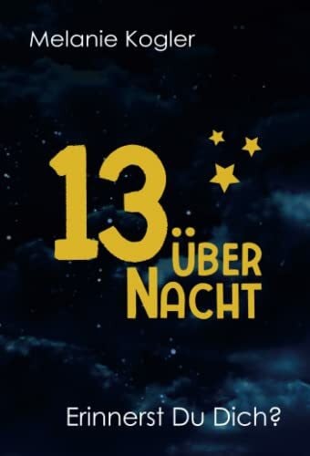 13 über Nacht: Erinnerst Du Dich?