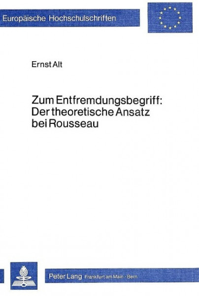 Zum Entfremdungsbegriff:- der theoretische Ansatz bei Rousseau