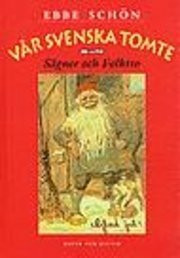 Vår svenska tomte : sägner och folktro (Swedish Edition)