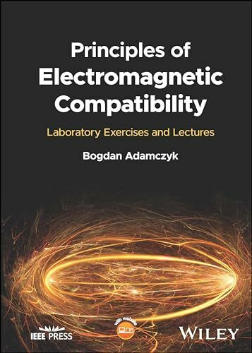 Principles of Electromagnetic Compatibility: Laboratory Exercises and Lectures (IEEE Press)