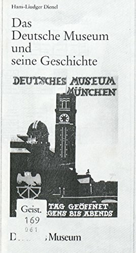 Das Deutsche Museum und seine Geschichte.