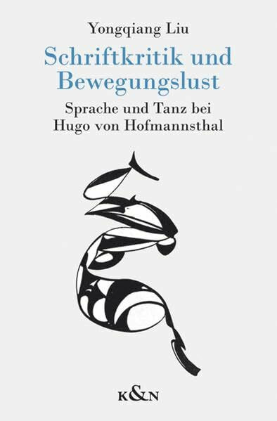 Schriftkritik und Bewegungslust: Sprache und Tanz bei Hugo von Hofmannsthal