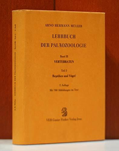 Lehrbuch der Paläozoologie, Bd.III Vertebraten, Teil 2 Reptilien und Vögel