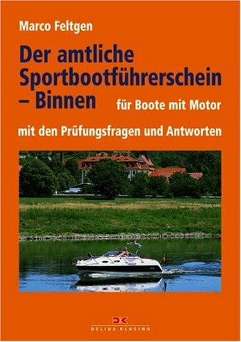 Der amtliche Sportbootführerschein - Binnen/Motor: Lehrbuch mit den Prüfungsfragen und -antworten