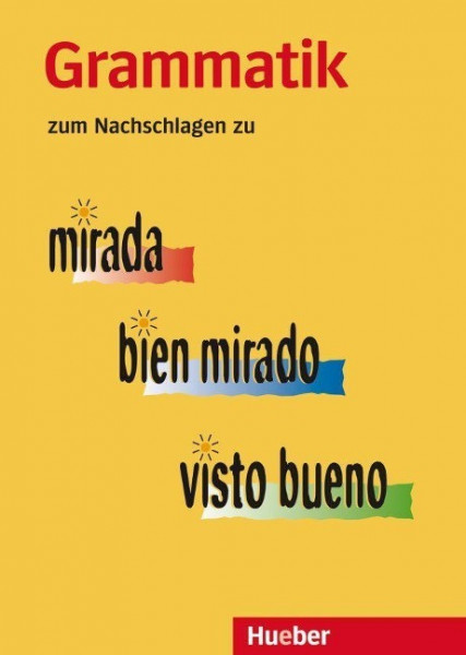 Mirada. - Bien mirado. Visto bueno / Grammatik zum Nachschlagen