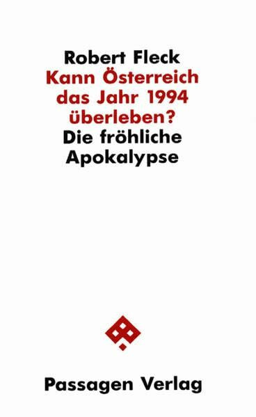 Kann Österreich das Jahr 1994 überleben?: Die fröhliche Apokalypse (Passagen Politik)