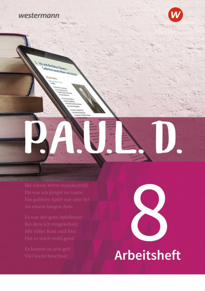 P.A.U.L. D. - Persönliches Arbeits- und Lesebuch Deutsch - Für Gymnasien und Gesamtschulen - Neubearbeitung: Arbeitsheft 8