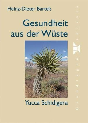 Gesundheit aus der Wüste: Yucca Schidigera