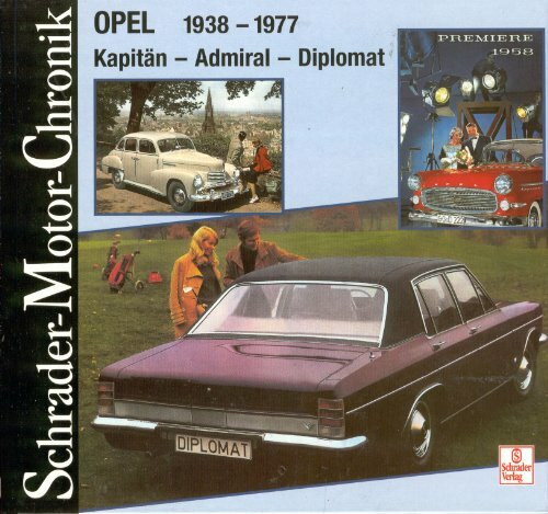 Opel 1938 - 1977. Kapitän - Admiral - Diplomat (Schrader-Motor-Chronik)